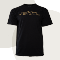 T-Shirt „Meine WÜRDE? WURDE...