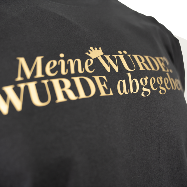 T-Shirt „Meine WÜRDE? WURDE abgegeben!“ - diskrete Version