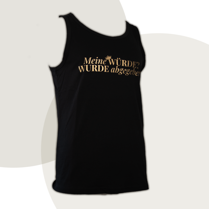 Muscle-Shirt "Meine WÜRDE? WURDE abgegeben!" - Discreet Version