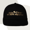 Cap „Meine WÜRDE? WURDE abgegeben!“ - diskrete Version