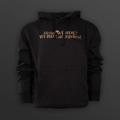 Hoodie „Meine WÜRDE? WURDE abgegeben!“ - diskrete Version