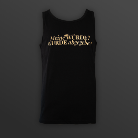 Muscle-Shirt „Meine WÜRDE? WURDE abgegeben!“ - diskrete Version