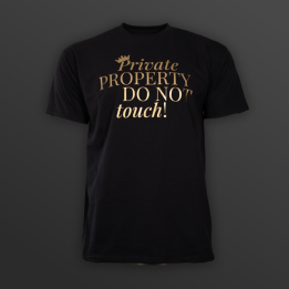 T-Shirt "Private PROPERTY DO NOT touch" - Discreet Version