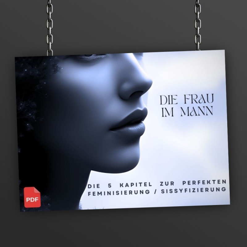 Die 5 Kapitel zur perfekten Feminisierung