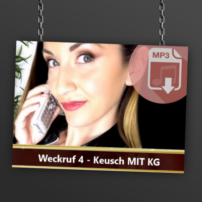 Dominanter Weckruf Nr. 4 – Keuschi mit KG