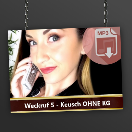 Dominanter Weckruf Nr. 5 - Keuschi ohne KG