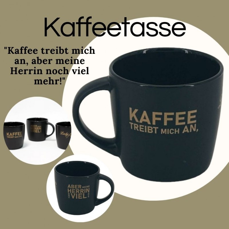 Kaffeetasse: Kaffee treibt mich an, meine Herrin aber noch viel mehr